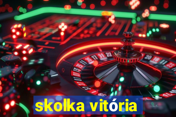 skolka vitória